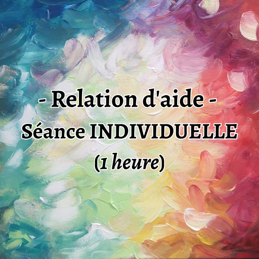 Relation d'aide - Séance INDIVIDUELLE (1h)
