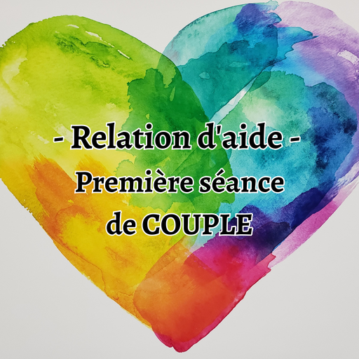 Relation d'aide - Première séance de COUPLE (1h30)